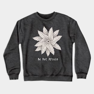 Be Not Afraid Crewneck Sweatshirt